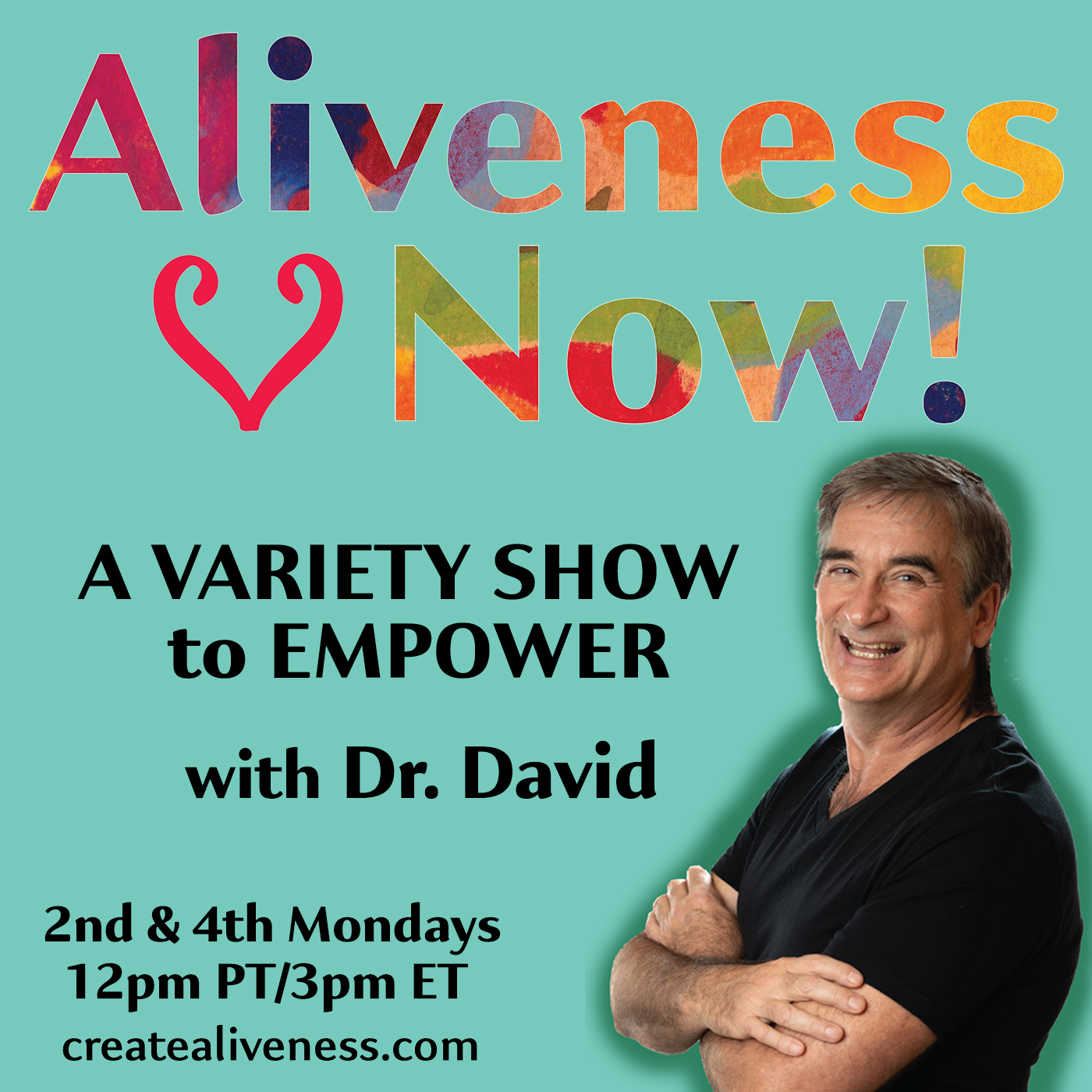 Aliveness Now! A Variety Show to Empower with Dr. David