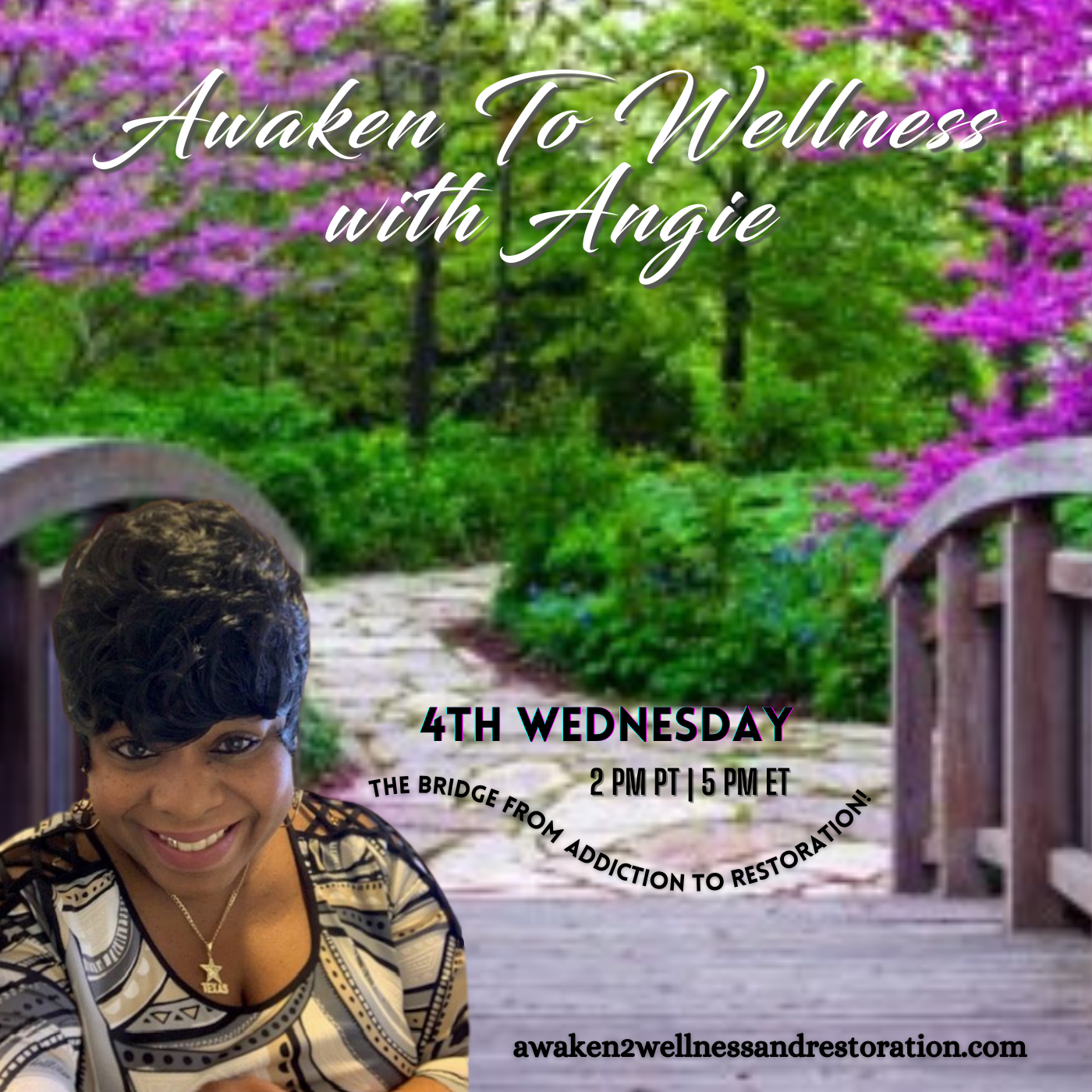 Awaken to Wellness™ with Angie The Bridge from Addiction to Restoration