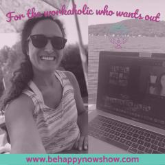 Be Happy Now Show with Claudia-Sam: Flex Your Soul Connection Muscle and be Your Inner Guide to Fulfillment: For the workaholic who wants out