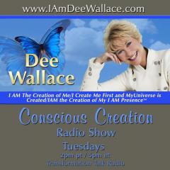 Conscious Creation with Dee Wallace - Loving Yourself Is the Key to Creation: #770 - Conscious Creation