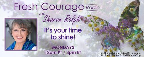 Fresh Courage Radio with Sharon Rolph: It's your time to shine!: Beating off isolation - shoo!