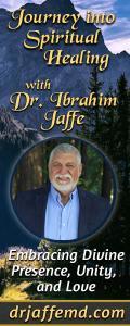 Journey into Spiritual Healing with Dr. Ibrahim Jaffe: Embracing Divine Presence, Unity and Love