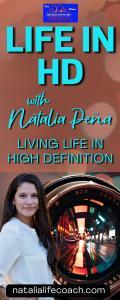 Life in HD with Natalia Peña: Living Life in High Definition
