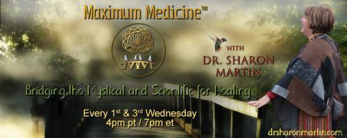 Maximum Medicine with Dr. Sharon Martin: Bridging the Mystical & Scientific for Healing: Amazonian Angels, Devas, and Plant Spirits – with Howard Charing.