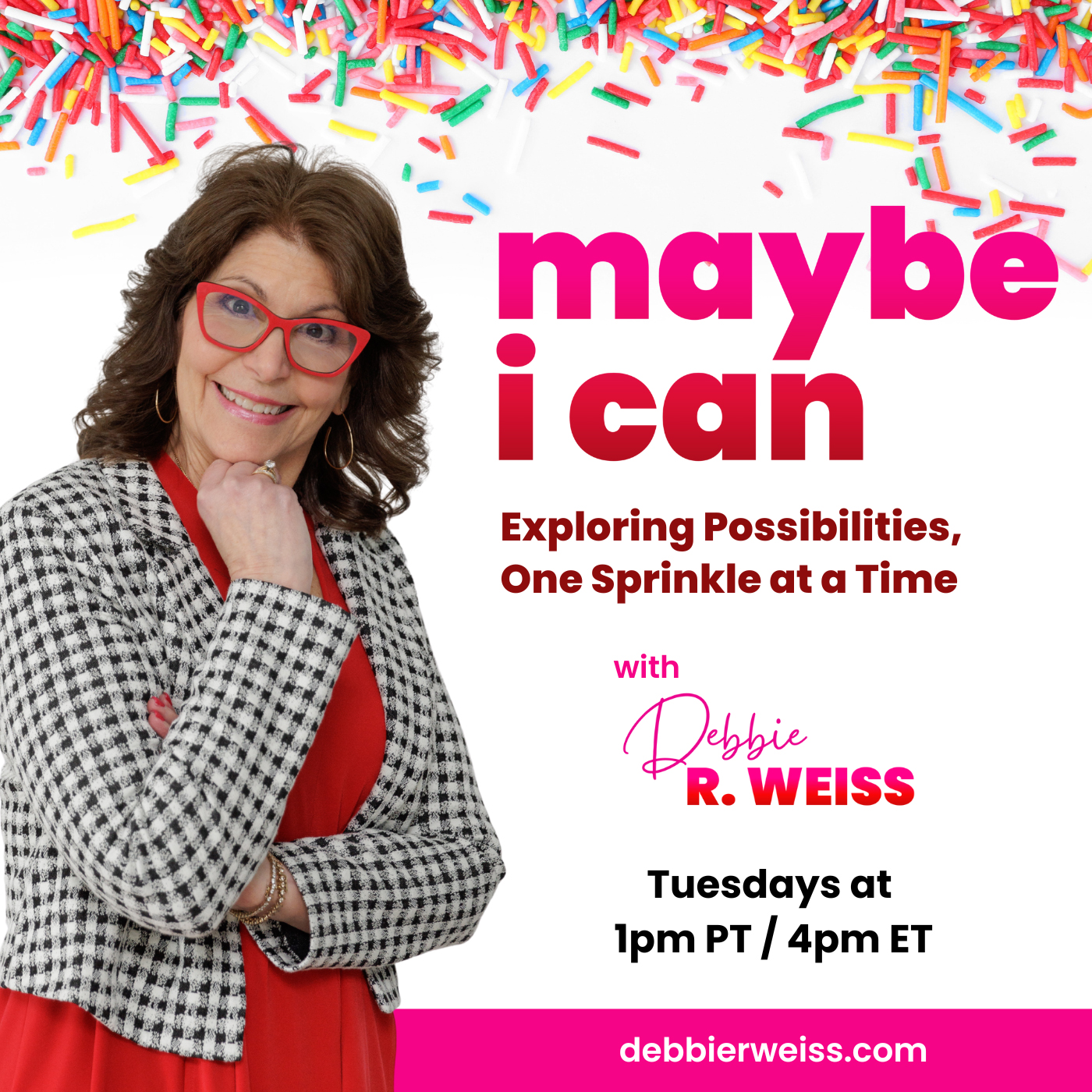  Maybe I Can! Exploring Possibilities, One Sprinkle at a Time with Debbie Weiss