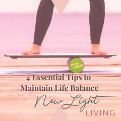 New Light Living with Ulrika Sullivan: See your life in a new light: 4 Essential Tips to Maintain Life Balance