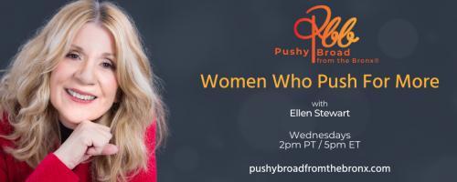 Pushy Broad From The Bronx® with Ellen Stewart: Women Who Push For More: A Conversation with Colleen Cleary