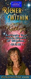 Richer Within™ with Kathryn: Activate Your Inner Wealth of Wisdom™ - W.O.W.!™
