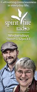Spirit Fire Radio with Hosts Steve Kramer & Dorothy Riddle