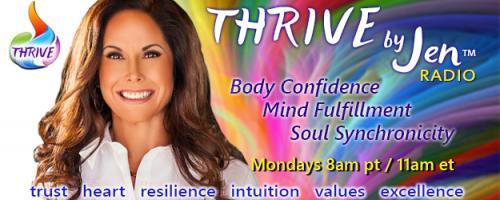 THRIVE by Jen™ Radio: Body Confidence ~ Mind Fulfillment ~ Soul Synchronicity: Encore: When your friend becomes your enemy. 