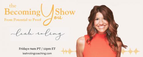 The Becoming You Show with Leah Roling: 83. Doing the Work 