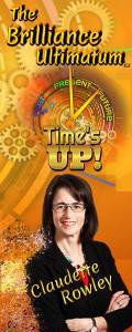 The Brilliance Ultimatum with Claudette Rowley: Time's UP!