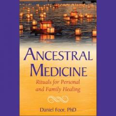The Dr. Pat Show: Talk Radio to Thrive By!: Ancestral Medicine: Rituals for Personal and Family Healing with Daniel Foor, Ph.D.
