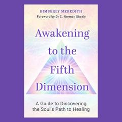 kimberly Meredith, Awakening To The Fifth Dimension, The Dr Pat Show, Dr Pat Show, Dr Pat, Pat Baccili, Transformation Talk Radio, transformation
