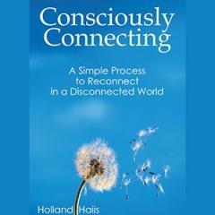 The Dr. Pat Show: Talk Radio to Thrive By!: Consciously Connecting to Our Lives with Author Holland Haiis