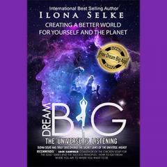 ilona selke author of dream big the universe is listening