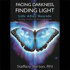 The Dr. Pat Show: Talk Radio to Thrive By!: Facing Darkness, FINDING LIGHT - Life After Suicide with Medium  Steffany Barton, RN