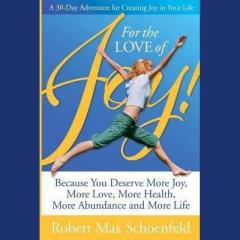 for the love of joy by robert max schoenfeld