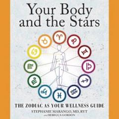 The Dr. Pat Show: Talk Radio to Thrive By!: More About Your Body and The Stars: The Zodiac as Your Wellness Guide with Dr. Stephanie Marango and Rebecca Gordon - Pt 2