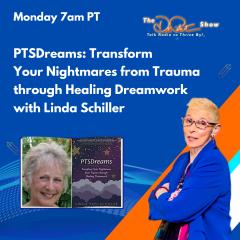 The Dr. Pat Show: Talk Radio to Thrive By!: PTSDreams: Transform Your Nightmares from Trauma through Healing Dreamwork with Linda Schiller