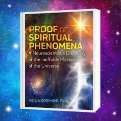 The Dr. Pat Show: Talk Radio to Thrive By!: Proof of Spiritual Phenomena: A Neuroscientist&rsquo;s Discovery of the Ineffable Mysteries of the Universe with Mona Sobhani
