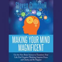 The Dr. Pat Show: Talk Radio to Thrive By!: Rewiring Your Brain for Success with author of Making Your Mind Magnificent Steven R. Campbell