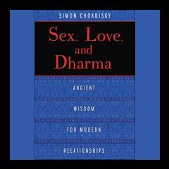 The Dr. Pat Show: Talk Radio to Thrive By!: Sex, Love, and Dharma: Ancient Wisdom for Modern Relationships with Author Simon Chokoisky