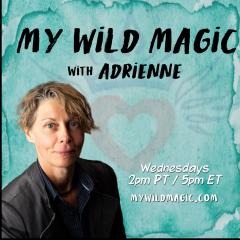 The Dr. Pat Show: Talk Radio to Thrive By!: Special guest- My Wild Magic with Adrienne Cobb