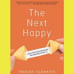 The Dr. Pat Show: Talk Radio to Thrive By!: The Next Happy: Let Go of the Life You Planned and Find a New Way Forward with Tracey Cleantis