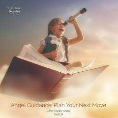 Jenn Royster Show: Angel Guidance - Plan Your Next Move