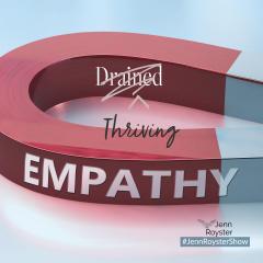 Jenn Royster Show - How to Empower Your Empathy and Stop the Drain