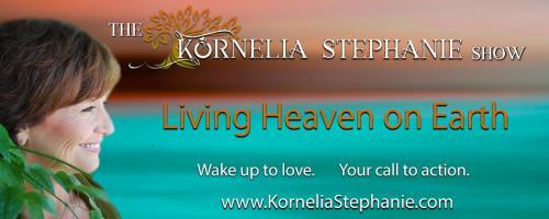 The Kornelia Stephanie Show:  Breaking up with my Ego...with Charleen Hess.  Call 1-800-930-2819