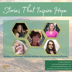 The Kornelia Stephanie Show: Stories that Inspire Hope with Kornelia Stephanie and Friends
