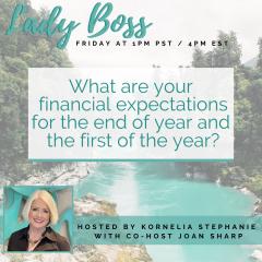 The Kornelia Stephanie Show: What are your expectations for end of year and first of the year?  Changing the conversation from money to vision.