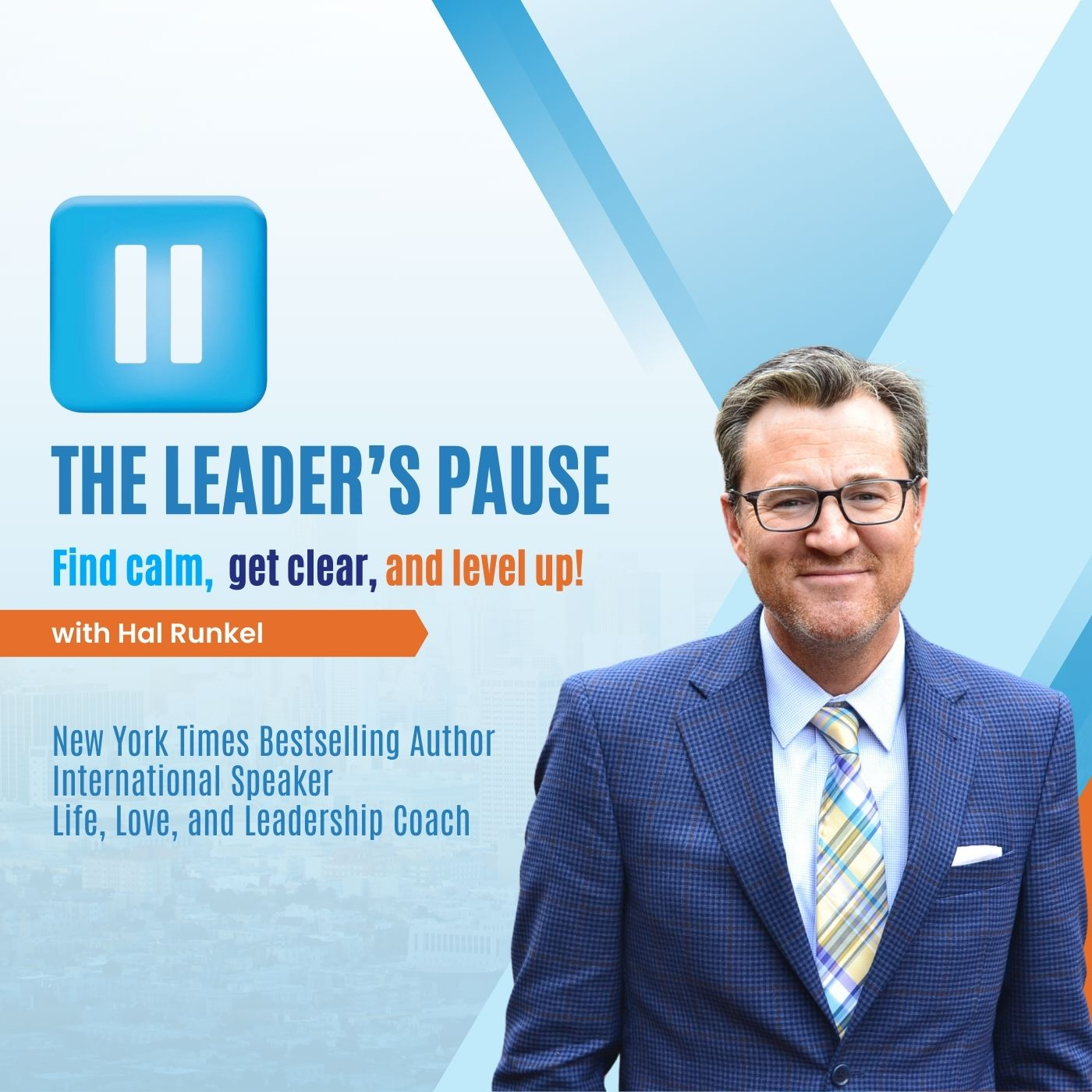 The Leader's Pause with Hal Runkel: Power, Prosperity, and Peace Begin with a Pause