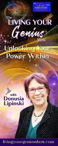 The Living Your Genius™ Show with Donusia Lipinski: Unlocking Your Power Within