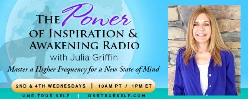 The Power of Inspiration & Awakening Radio with Julia Griffin: Master a Higher Frequency for a New State of Mind: The Celestine Prophecy, Interview with James Redfield
