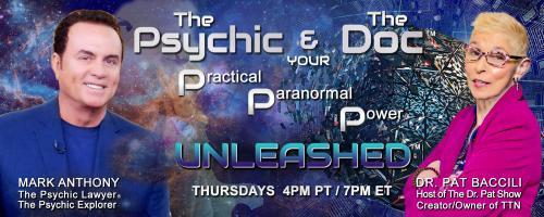 The Psychic and The Doc with Mark Anthony and Dr. Pat Baccili: Fired Up and Free