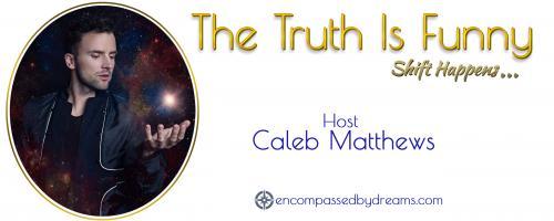 The Truth is Funny Radio.....shift happens! with Host Caleb Matthews: Christmas Mass: Maccabees "Keepers of the Light"