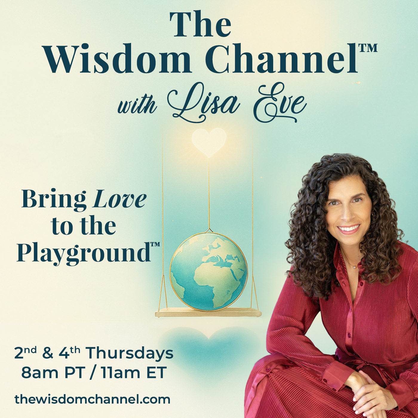 The Wisdom Channel™ with Lisa Eve — “Bring Love to the Playground™”