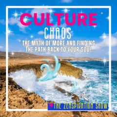 The Zenspiration Show with Nicole Isler: Zenergize Your Life: Culture Chaos: The Myth of More & Finding the Path Back to Your Soul