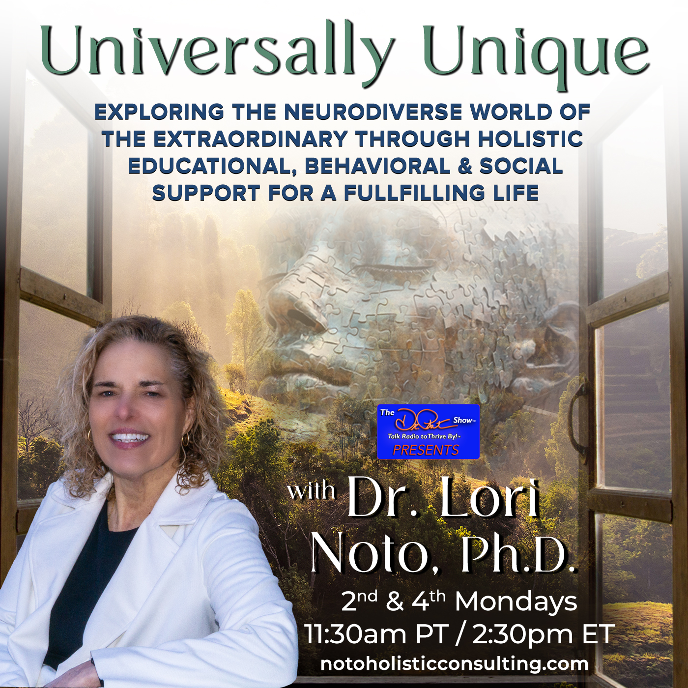 Universally Unique with Dr. Lori Noto, Ph.D.: Exploring the Neurodiverse World of the Extraordinary through Holistic Educational, Behavioral & Social Support for a Fulfilling Life