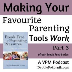 Vibrant Powerful Moms with Debbie Pokornik - Helping Everyday Women Create Extraordinary Lives!: Making Your Favorite Parenting Tools Work