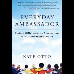Voices of Women with Host Kris Steinnes: Kate Otto on How You Can Make a Difference by Connecting in a Disconnected World