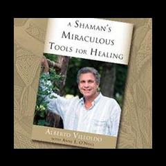 We Carry the Light with Host Dr. Susan Allison: A Shaman's Miraculous Tools for Healing with Alberto Villoldo, Ph.D.